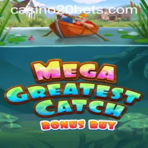Discover the Thrills of MegaGreatestCatchBonusBuy